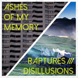 Ashes Of My Memory : Raptures- Disillusions